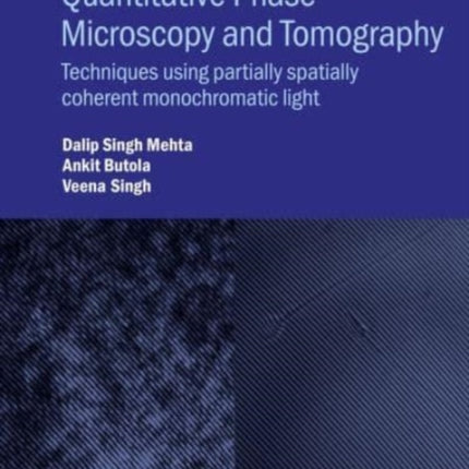 Quantitative Phase Microscopy and Tomography