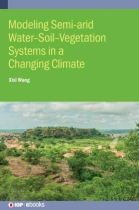 Modeling Semiarid WaterSoilVegetation Systems