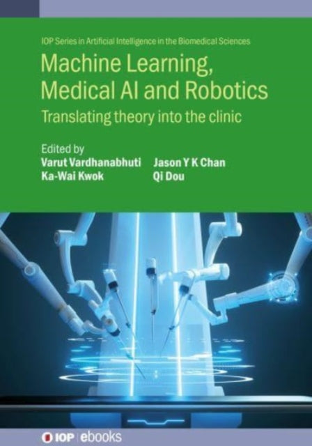 Machine Learning Medical AI and Robotics