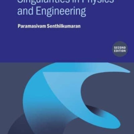 Singularities in Physics and Engineering Second