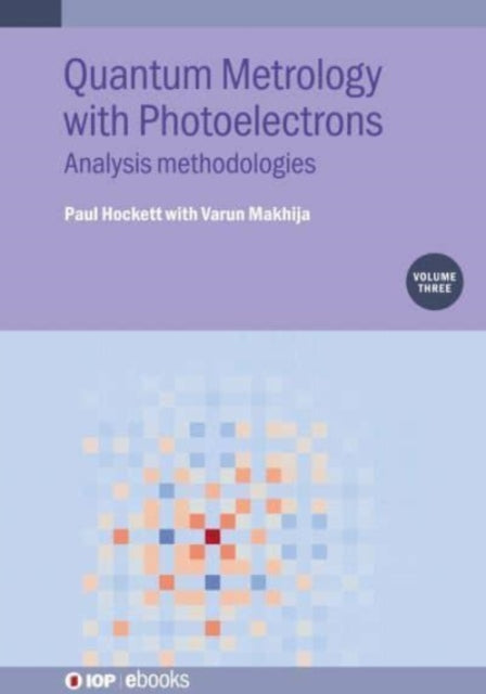 Quantum Metrology with  Photoelectrons Volume 3