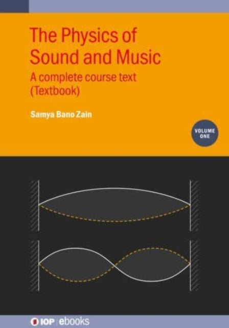 The Physics of Sound and Music Volume 1