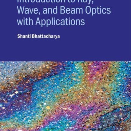 Introduction to Ray Wave and  Beam Optics with