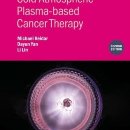 Cold Atmospheric Plasmabased Cancer Therapy