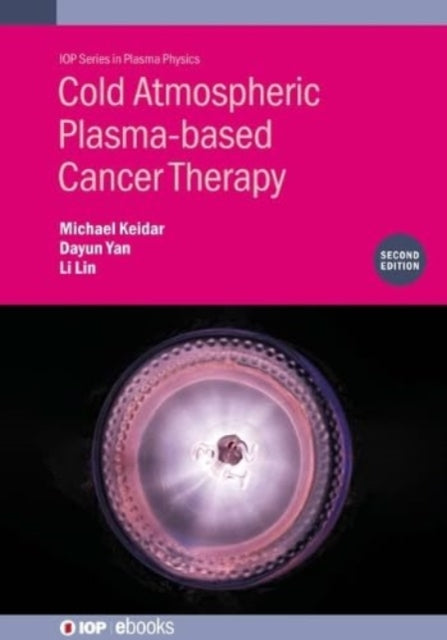 Cold Atmospheric Plasmabased Cancer Therapy