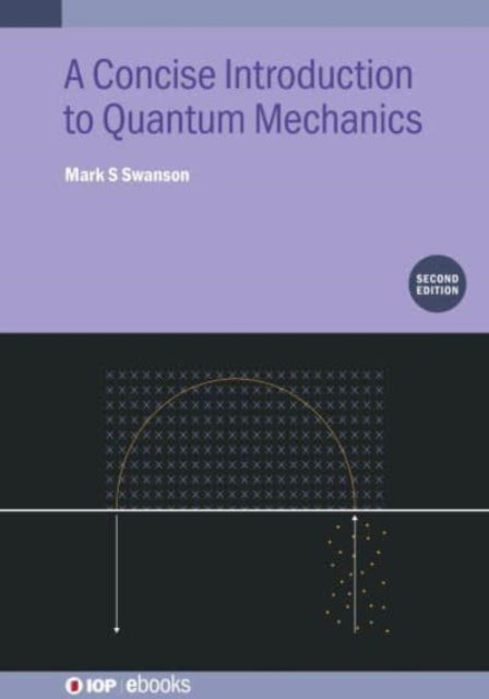 A Concise Introduction to Quantum Mechanics