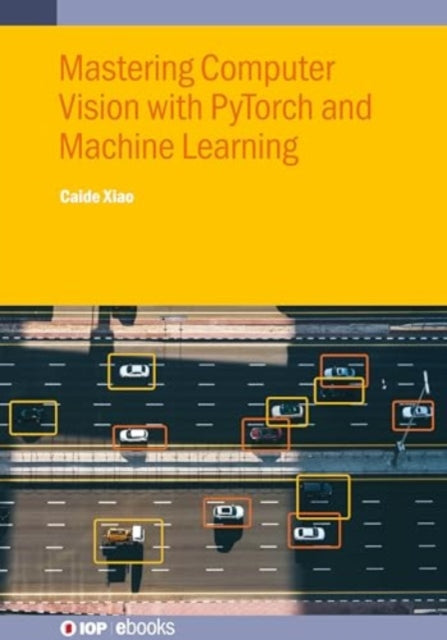 Mastering Computer Vision with PyTorch and