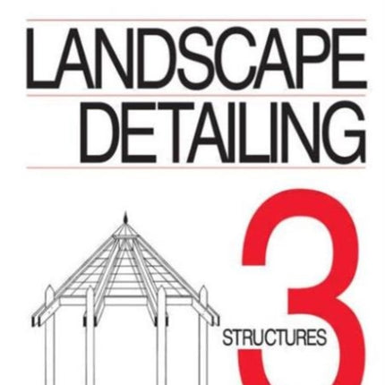 Landscape Detailing Volume 3