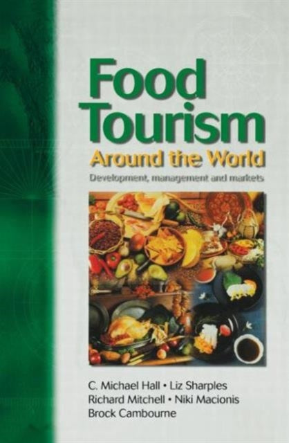 Food Tourism Around The World Development Management and Markets New Canadian Library S
