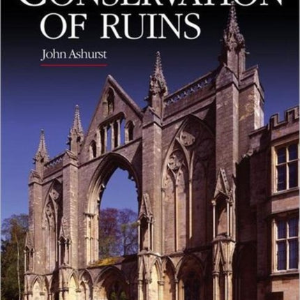 Conservation of Ruins ButterworthHeinemann Series