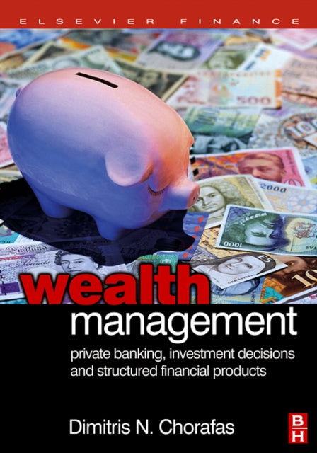 Wealth Management: Private Banking, Investment Decisions, and Structured Financial Products