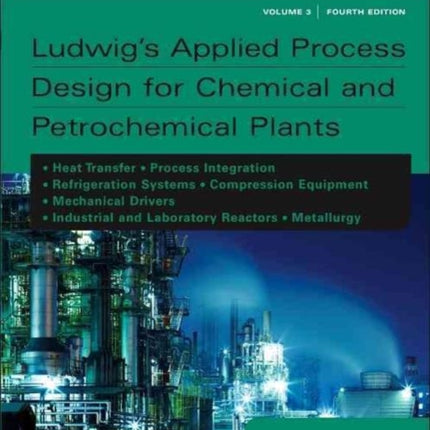 Ludwig's Applied Process Design for Chemical and Petrochemical Plants