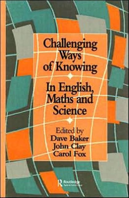 Challenging Ways Of Knowing In English Mathematics And Science