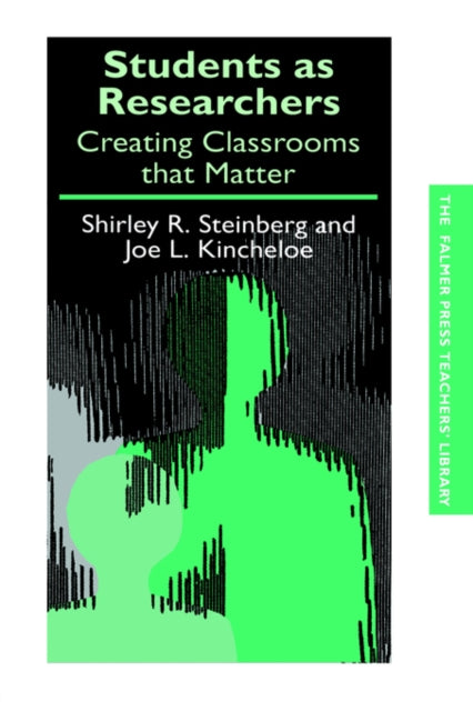 Students as Researchers Creating Classrooms That Matter Teachers Library
