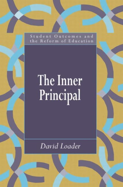 The Inner Principal Student outcomes and the Reform of education