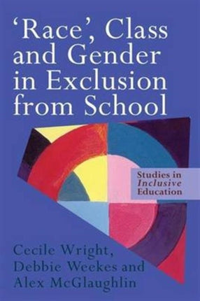 Race Class and Gender in Exclusion From School