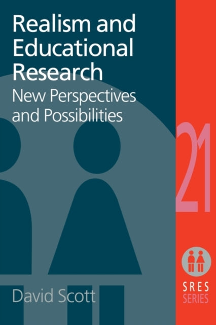 Realism and Educational Research New Perspectives and Possibilities 21 Social Research  Educational Studies S