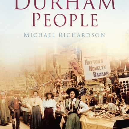 Durham People: Britain in Old Photographs