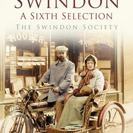 Swindon: A Sixth Selection: Britain in Old Photographs