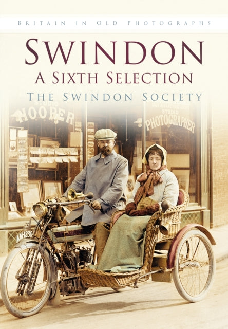 Swindon: A Sixth Selection: Britain in Old Photographs