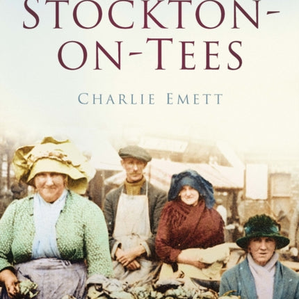 Stockton-on-Tees: Britain In Old Photographs