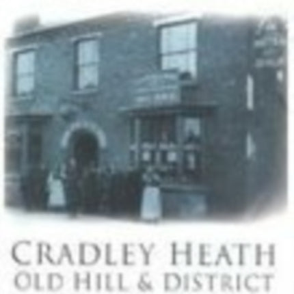 Cradley Heath Old Hill and District A Second