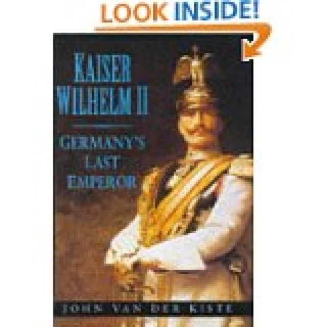 Kaiser Wilhelm II: Germany's Last Emperor