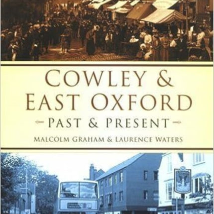 Cowley and East Oxford Past and Present