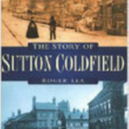 The Story of Sutton Coldfield