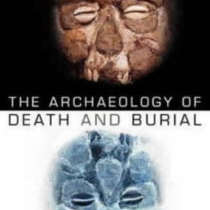 The Archaeology of Death and Burial