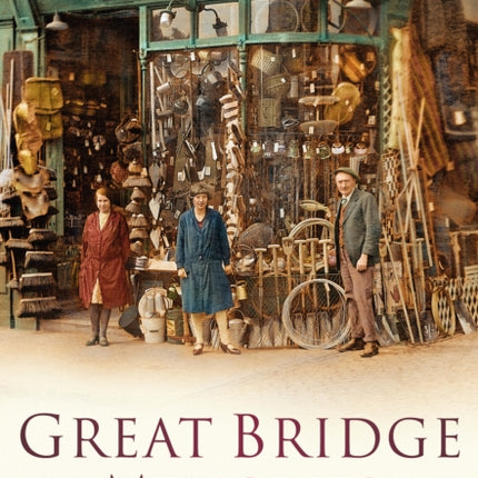 Great Bridge Memories: Britain In Old Photographs