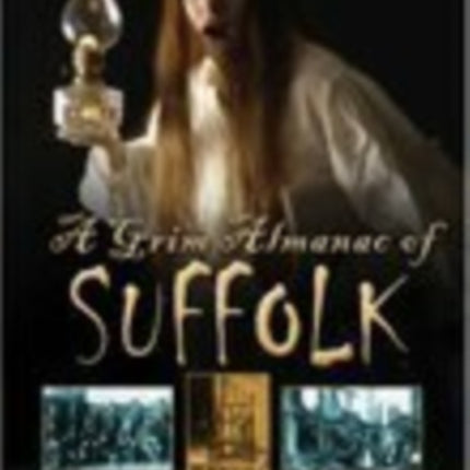 A Grim Almanac of Suffolk