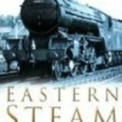 Eastern Steam in Retrospect