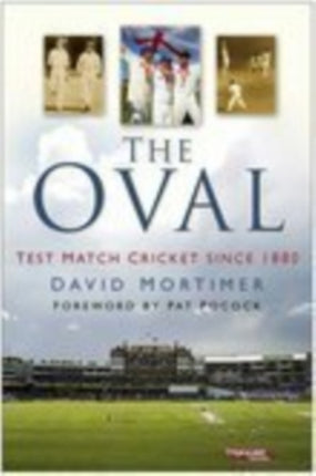 The Oval: Test Match Cricket Since 1880