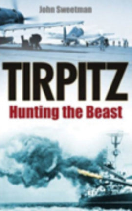 Tirpitz: Hunting the Beast