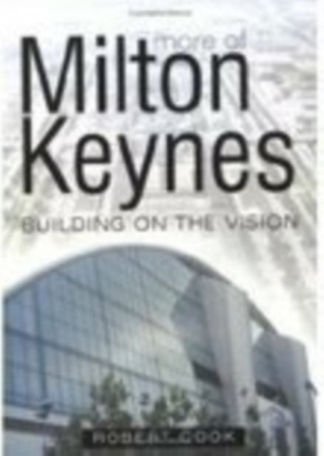 More of Milton Keynes: Building of the Vision