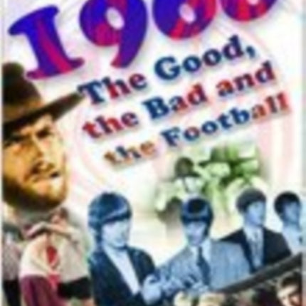 1966: The Good, the Bad and the Football