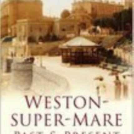 Weston-super-Mare Past and Present