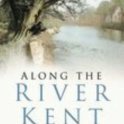 Along the River Kent