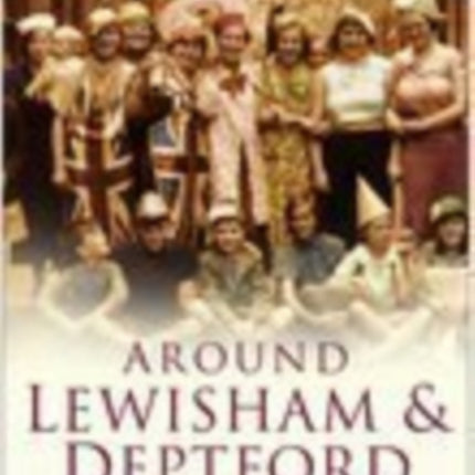 Around Lewisham and Deptford: Britain in Old Photographs