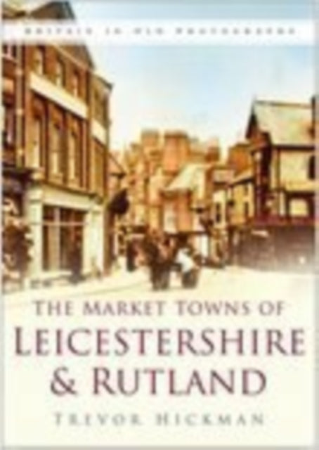 Market Towns of Leicestershire and Rutland