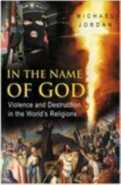 In the Name of God: Violence and Destruction in the World's Religions