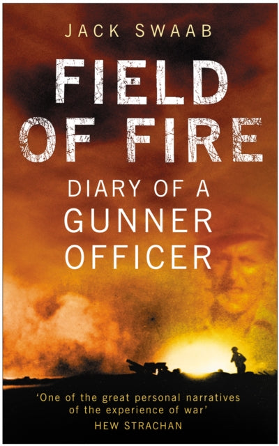 Field of Fire: Diary of a Gunner Officer