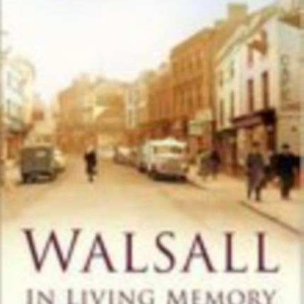 Walsall In Living Memory