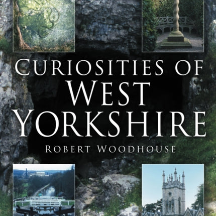 Curiosities of West Yorkshire