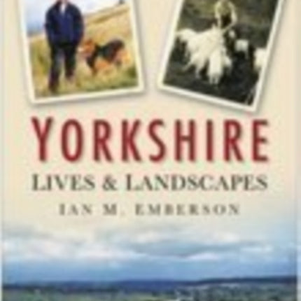 Yorkshire Lives and Landscapes