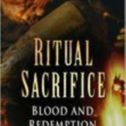 Ritual Sacrifice: Blood and Redemption