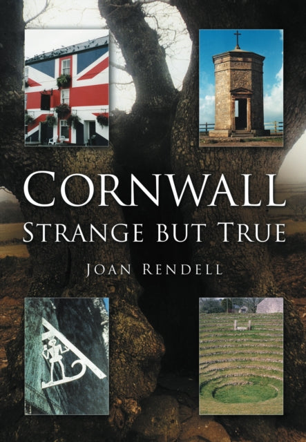 Cornwall: Strange But True