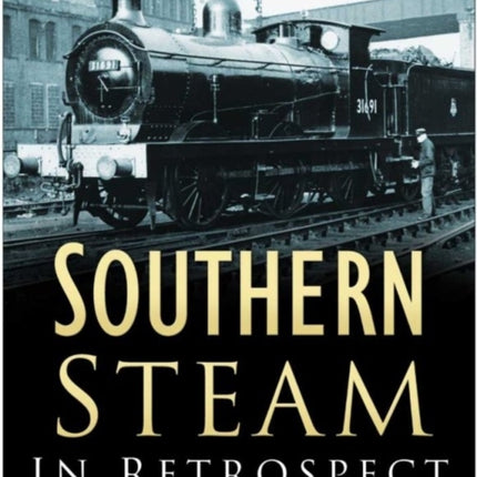 Southern Steam in Retrospect