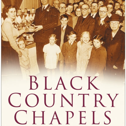 Black Country Chapels: A Third Selection: Britain in Old Photographs